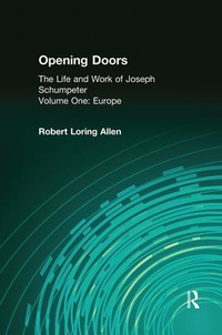 Abbildung von: Opening Doors: Life and Work of Joseph Schumpeter - Routledge