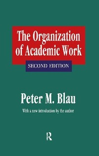 Enlarge image Cover: The Organization of Academic Work - Routledge