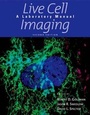 Cover: Live Cell Imaging - Cold Spring Harbor Laboratory Press,U.S.