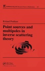 Cover: Point Sources and Multipoles in Inverse Scattering Theory - CRC Press