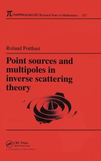 Enlarge image Cover: Point Sources and Multipoles in Inverse Scattering Theory - CRC Press