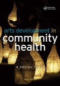 Cover: Arts Development in Community Health - CRC Press