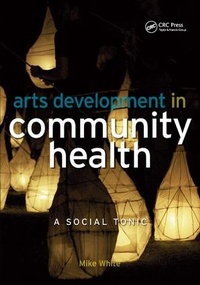 Enlarge image Cover: Arts Development in Community Health - CRC Press