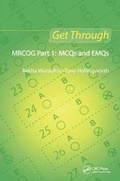 Cover: Get Through MRCOG Part 1: MCQs and EMQs - CRC Press
