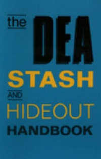 Abbildung von: DEA Stash and Hideout Handbook - Paladin Press,U.S.