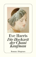 Cover: Die Hochzeit der Chani Kaufman - Diogenes
