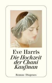 Abbildung von: Die Hochzeit der Chani Kaufman - Diogenes
