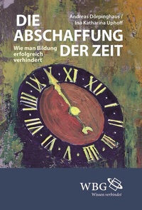 Enlarge image Cover: Die Abschaffung der Zeit - wbg Academic in Herder