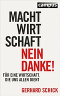 Cover: Machtwirtschaft - nein danke! - Campus