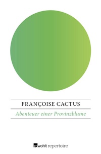 Abbildung von: Abenteuer einer Provinzblume - Rowohlt Repertoire