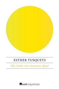 Abbildung von: Die Liebe ein einsames Spiel - Rowohlt Repertoire