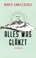 Cover: Alles was gl&auml;nzt - Luchterhand Literaturverlag