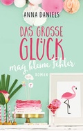 Cover: Das gro&szlig;e Gl&uuml;ck mag kleine Fehler - Heyne