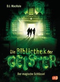 Cover: Die Bibliothek der Geister - Der magische Schl&uuml;ssel - cbj