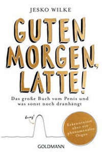 Abbildung von: Guten Morgen, Latte! - Goldmann