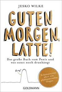 Abbildung von: Guten Morgen, Latte! - Goldmann