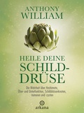 Cover: Heile deine Schilddr&uuml;se - Arkana