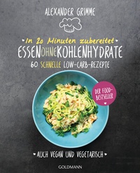 Abbildung von: In 20 Minuten zubereitet: Essen ohne Kohlenhydrate - Goldmann