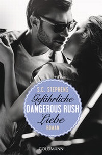Abbildung von: Dangerous Rush. Gefährliche Liebe - Goldmann