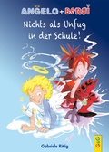 Cover: Angelo und Bengi - Nichts als Unfug in der Schule! - G&G Verlag, Kinder- und Jugendbuch