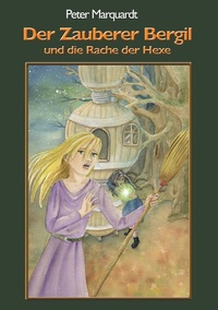 Enlarge image Cover: Der Zauberer Bergil und die Rache der Hexe - BoD - Books on Demand