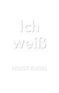 Cover: Ich wei&szlig; - BoD - Books on Demand