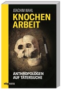 Cover: Knochenarbeit - Theiss in Herder