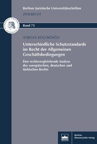 Abbildung von: Unterschiedliche Schutzstandards im Recht der Allgemeinen Geschäftsbedingungen - Berliner Wissenschafts-Verlag
