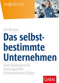 Abbildung von: Das selbstbestimmte Unternehmen - GABAL