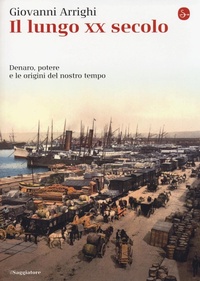 Abbildung von: Il lungo XX secolo. Denaro, potere e le origini del nostro tempo - La cultura;Il Saggiatore