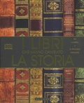 Cover: I libri che hanno cambiato la storia. Da &laquo;I Ching&raquo; a &laquo;Il Piccolo Principe&raquo; - Passioni;Gribaudo