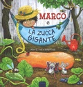 Cover: Marco e la zucca gigante - Album illustrati;Clavis