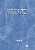 Cover: Structure and Properties of Clusters: from a few Atoms to Nanoparticles - CRC Press