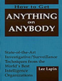 Abbildung von: How to Get Anything on Anybody - Paladin Press,U.S.