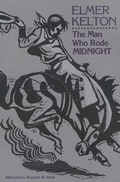 Cover: The Man Who Rode Midnight - Texas Christian University Press
