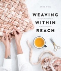Cover: Weaving Within Reach - Clarkson Potter