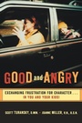 Cover: Good and Angry - Waterbrook Press (A Division of Random House Inc)
