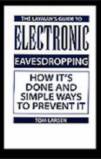Enlarge image Cover: The Layman's Guide to Electronic Eavesdropping - Paladin Press,U.S.