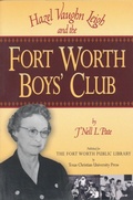 Cover: Hazel Vaughn Leigh and the Fort Worth Boys' Club - Texas Christian University Press