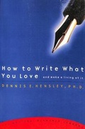 Cover: How to Write What you Love & Make a Living at It - Waterbrook Press (A Division of Random House Inc)