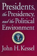 Cover: Presidents, the Presidency, and the Political Environment - CQ Press