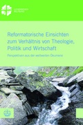 Cover: Reformatorische Einsichten zum Verh&auml;ltnis von Theologie, Politik und Wirtschaft - Evangelische Verlagsanstalt
