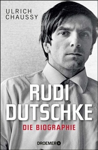 Abbildung von: Rudi Dutschke. Die Biographie - Droemer