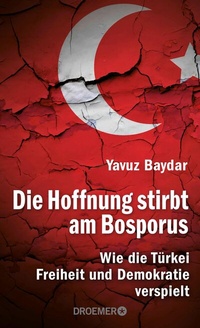 Abbildung von: Die Hoffnung stirbt am Bosporus - Droemer