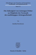Abbildung von: Die Zulässigkeit von Leistungen Dritter an Mitglieder des Vorstands der unabhängigen Aktiengesellschaft. - Duncker & Humblot