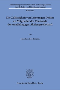 Abbildung von: Die Zulässigkeit von Leistungen Dritter an Mitglieder des Vorstands der unabhängigen Aktiengesellschaft. - Duncker & Humblot