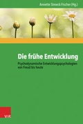 Cover: Die fr&uuml;he Entwicklung - Psychodynamische Entwicklungspsychologien von Freud bis heute - Vandenhoeck & Ruprecht