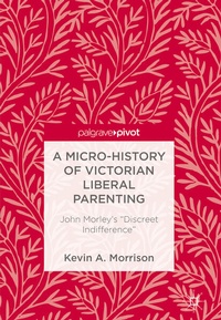 Enlarge image Cover: A Micro-History of Victorian Liberal Parenting - Palgrave Macmillan