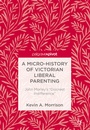 Cover: A Micro-History of Victorian Liberal Parenting - Palgrave Macmillan
