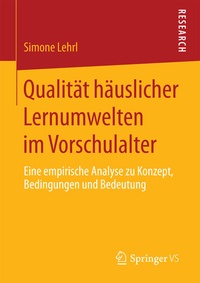 Abbildung von: Qualität häuslicher Lernumwelten im Vorschulalter - Springer VS